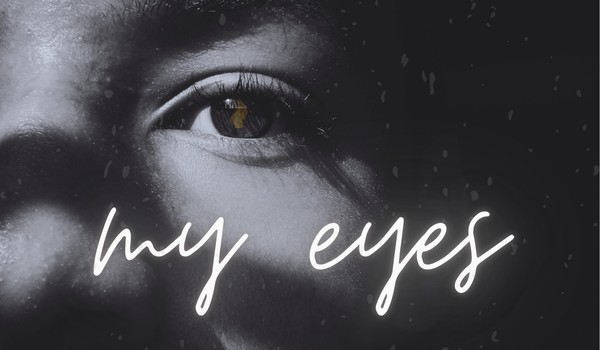 My eyes – one shot