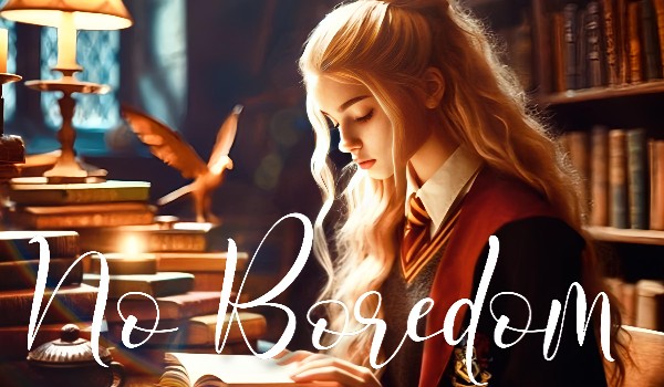 No Boredom • Prologue