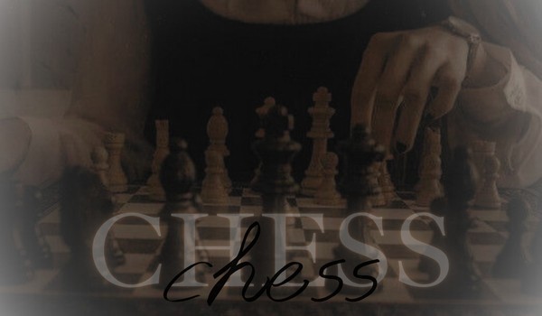 Chess ♟chapter three♟