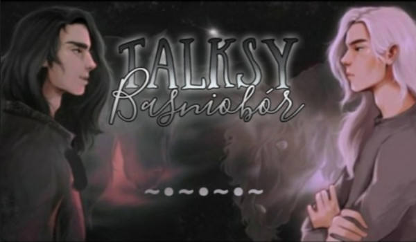 Talksy Baśniobór #241