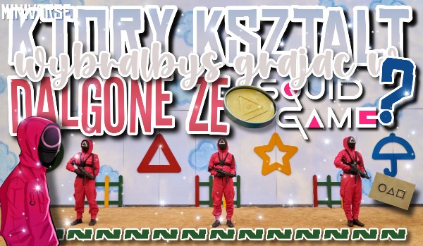 Który kształt wybrałbyś, grając w dalgonę w Squid Game?