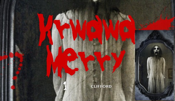 Krwawa Mary [ part 3 ]