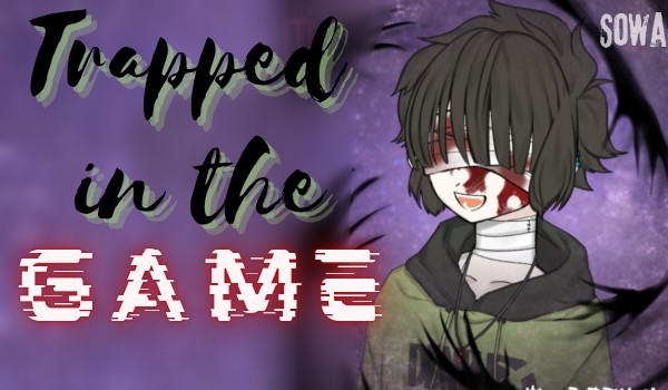 Trapped in the game #4