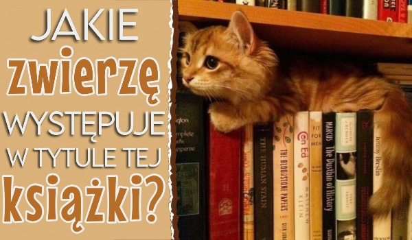 Jakie zwierzę występuje w tytule tej książki?