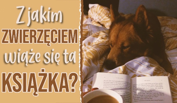 Z jakim zwierzęciem wiąże się ta książka?