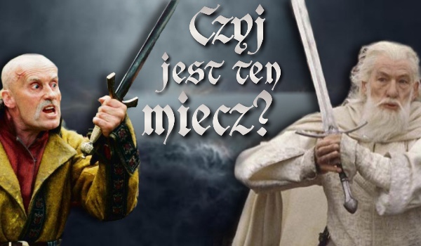 Czyj jest ten miecz?