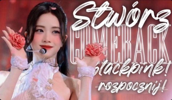 Stwórz comeback Blackpink! – kreator