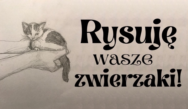 Część 3 – Rysowanie waszych zwierząt domowych! (Lub OCek)