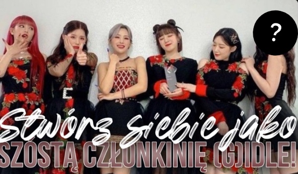 Stwórz siebie jako 6 członkini (G)i-die! – kreator