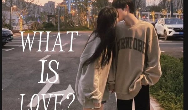 WHAT IS LOVE? 2