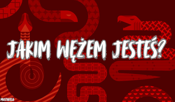 Jakim wężem jesteś?
