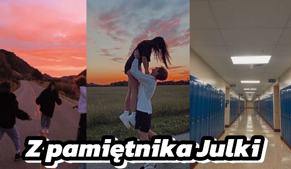 Z pamiętnika Julki ~ #2 ~ Kolonie