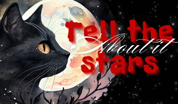 ~|Tell the stars about it .One shot|~