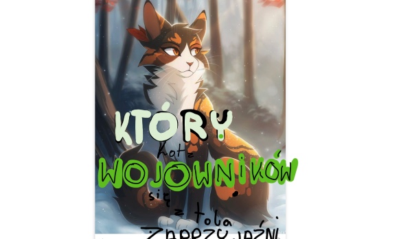 Który kot z wojowników się z tobą zaprzyjaźni