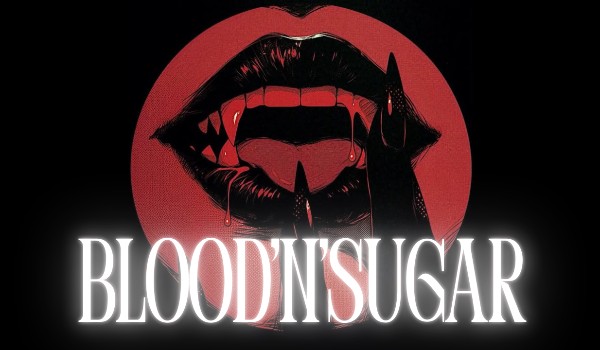 Blood’n’sugar | chapter two