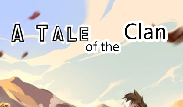+ A Tale of the Clan + Chapter Three \