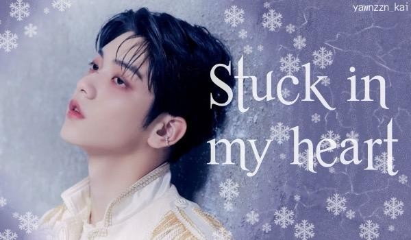 Stuck in my heart [one shot]