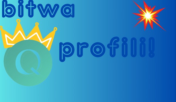 Bitwa profili FINAŁ!!!