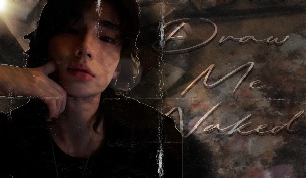Draw me naked •Part 3•
