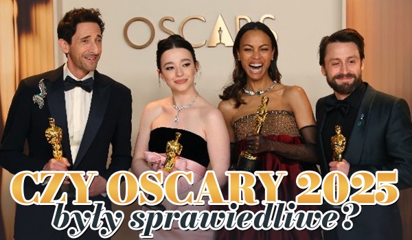 Czy Oscary 2025 były sprawiedliwe?