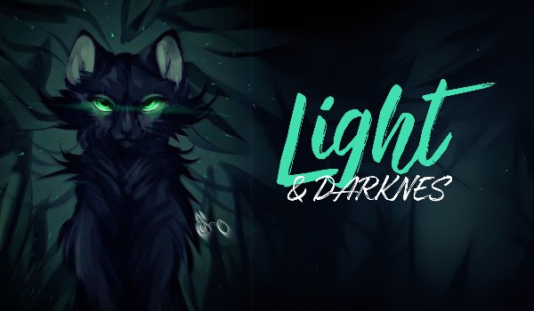 •Light & Darkness• chapter one