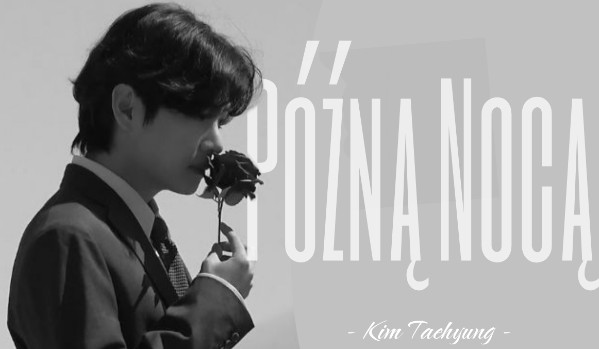 Późną nocą – Kim Taehyung – four
