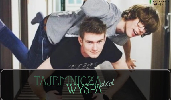 Tajemnicza wyspa | DxD | #1