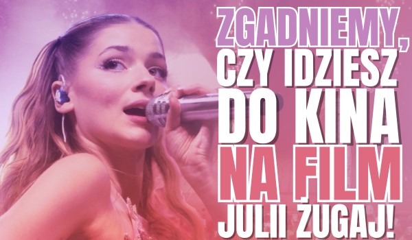 Zgadniemy, czy idziesz do kina na film „JESTEŚMY ŻUGAJKAMI”!