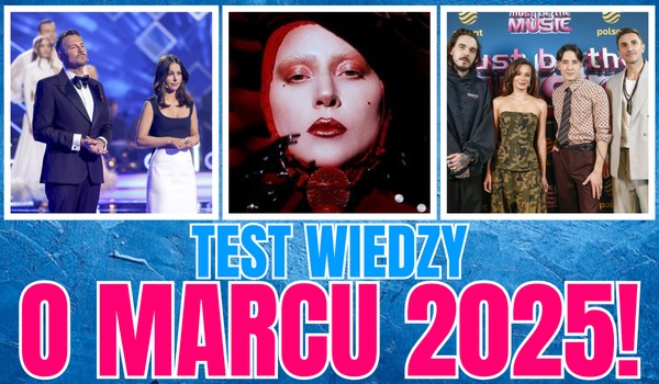 Test wiedzy o marcu 2025!