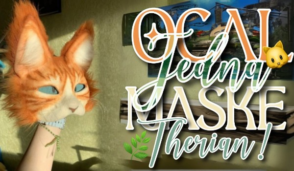 Ocal jedną maskę Therian!