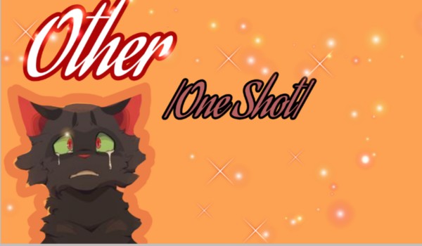 ~`Other`~One Shot•×