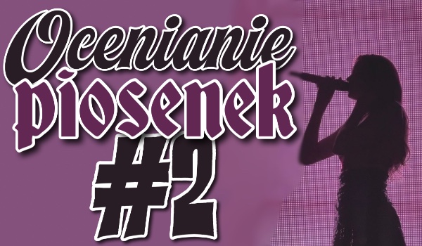 Ocenianie piosenek #2