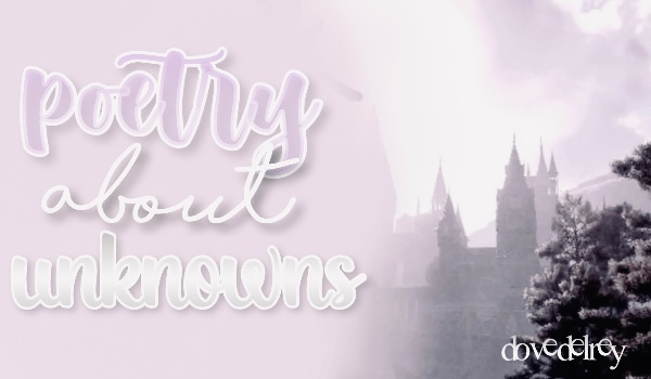 Poetry About Unknowns… | part 2