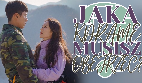 Na podstawie Twoich wyborów powiem Ci, jaką kdramę musisz obejrzeć!