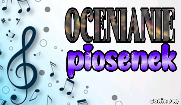 Ocenianie piosenek |PART 3|