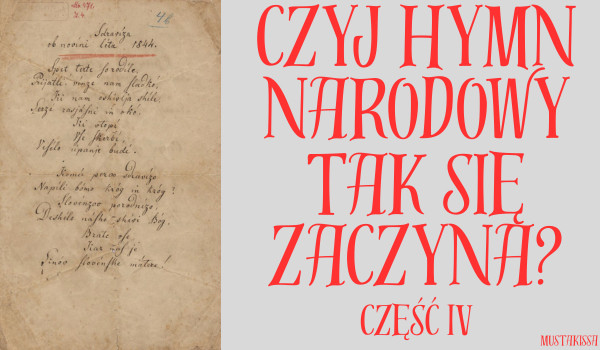 Czyj hymn narodowy tak się zaczyna? (część IV)
