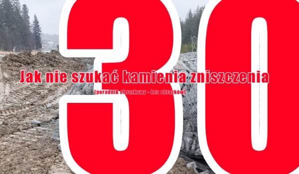 Jak nie szukać kamienia zniszczenia (poradnik obrazkowy – bez obrazków) | 30