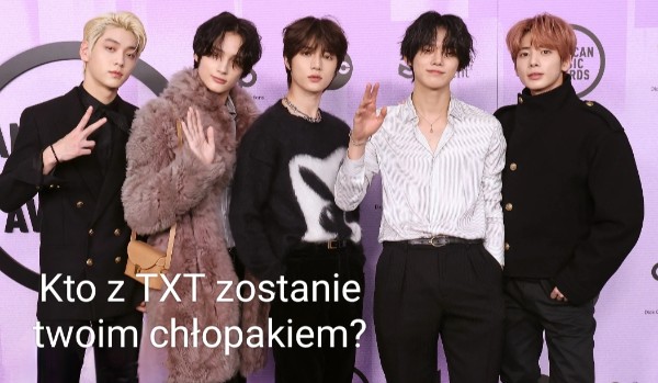 Kto z TXT zostanie twoim chłopakiem?