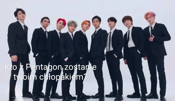 Kto z Pentagon zostanie twoim chłopakiem?