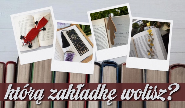 Którą zakładkę wolisz?