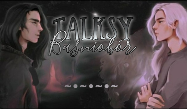Talksy Baśniobór #245