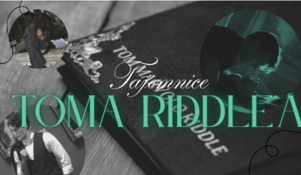 Tajemnice Toma Riddle’a#3
