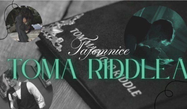 Tajemnice Toma Riddle’a#2