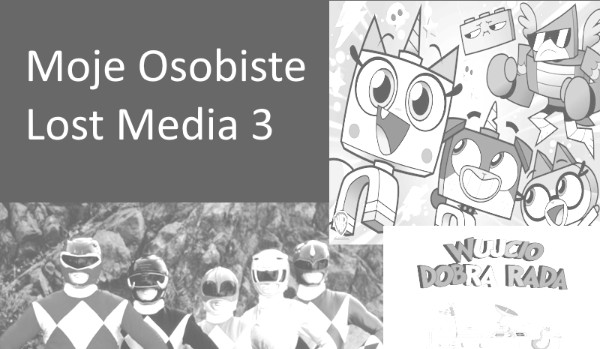 Moje osobiste Lost Media 3