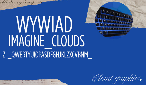 Wywiad z _qwertyuiopasdfghjklzxcvbnm_