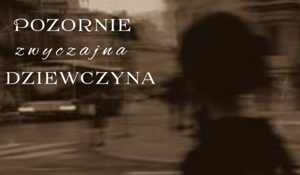 ,, Pozornie zwyczajna dziewczyna…” – Chłopcy z placu broni fanfiction 05