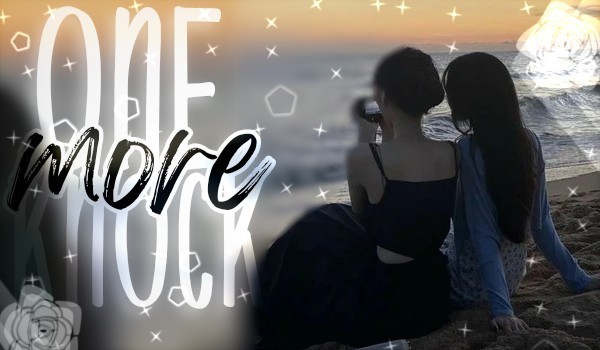 one more knock |part 2|
