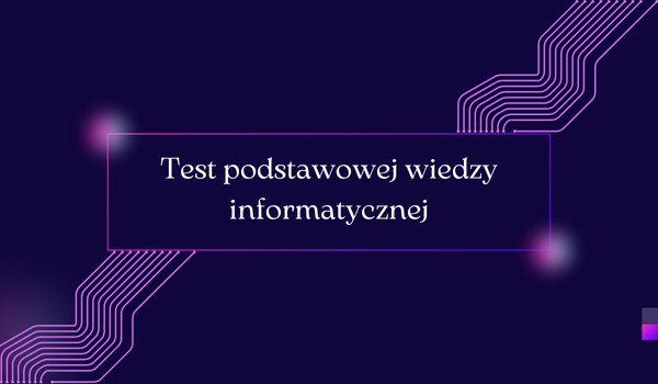 Test wiedzy informatycznej