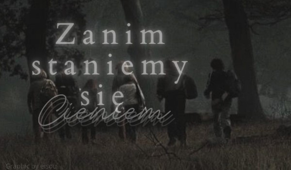 Zanim staniemy się cieniem { przed }