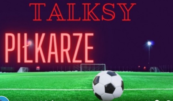Talksy piłkarze 11 niezwykły nastolatek